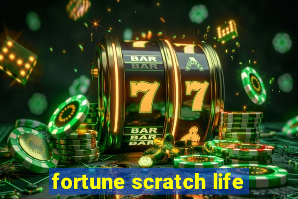 fortune scratch life